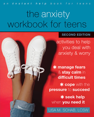 Book cover for The Anxiety Workbook for Teens: Activities to Help You Deal with Anxiety and Worry