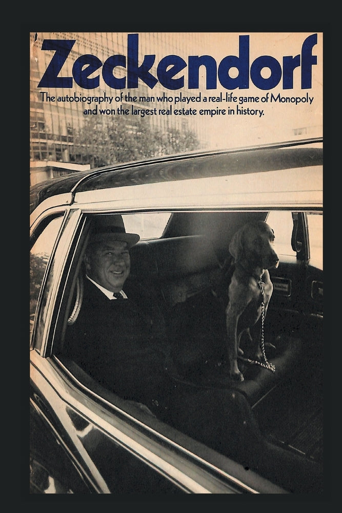 Book cover for Zeckendorf: The autobiograpy of the man who played a real-life game of Monopoly and won the largest real estate empire in history.