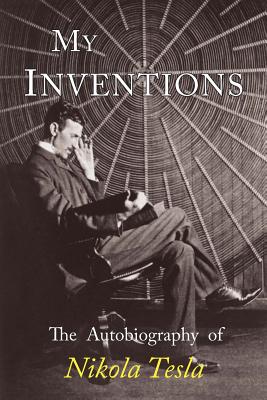 Book cover for My Inventions: The Autobiography of Nikola Tesla