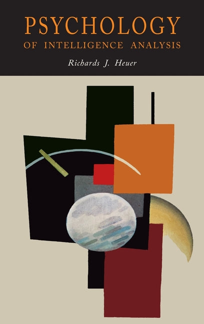 Book cover for Psychology of Intelligence Analysis