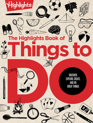 Book cover for The Highlights Book of Things to Do: Discover, Explore, Create, and Do Great Things