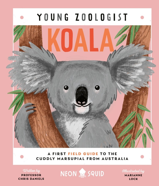 Book cover for Koala (Young Zoologist): A First Field Guide to the Cuddly Marsupial from Australia