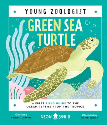 Book cover for Green Sea Turtle (Young Zoologist): A First Field Guide to the Ocean Reptile from the Tropics
