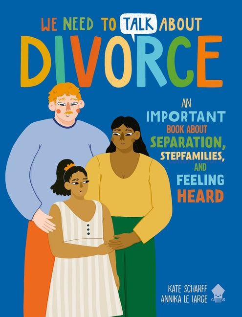 Book cover for We Need to Talk about Divorce: An Important Book about Separation, Stepfamilies, and Feeling Heard