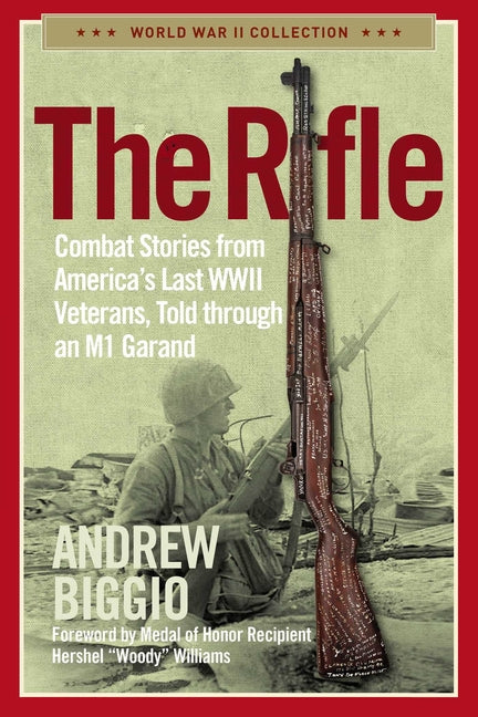 Book cover for The Rifle: Combat Stories from America's Last WWII Veterans, Told Through an M1 Garand