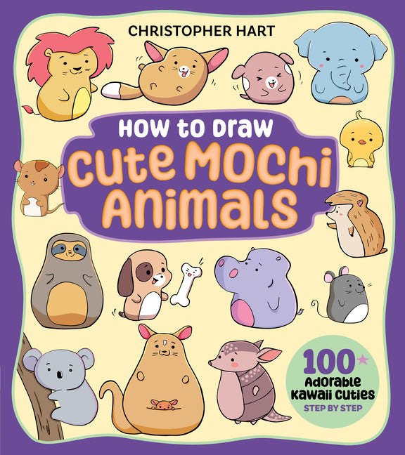 Book cover for How to Draw Cute Mochi Animals: 100 Adorable Kawaii Cuties Step by Step