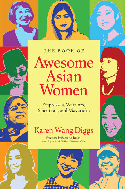 Book cover for Book of Awesome Asian Women: Empresses, Warriors, Scientists, and Mavericks (Famous Asian Women in History)