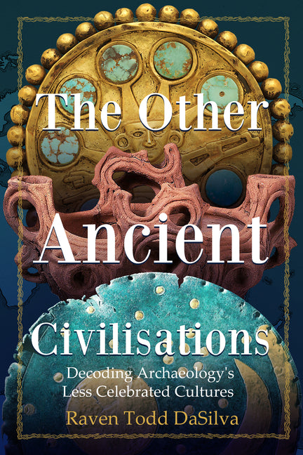 Book cover for Other Ancient Civilisations: Decoding Archaeology's Less Celebrated Cultures