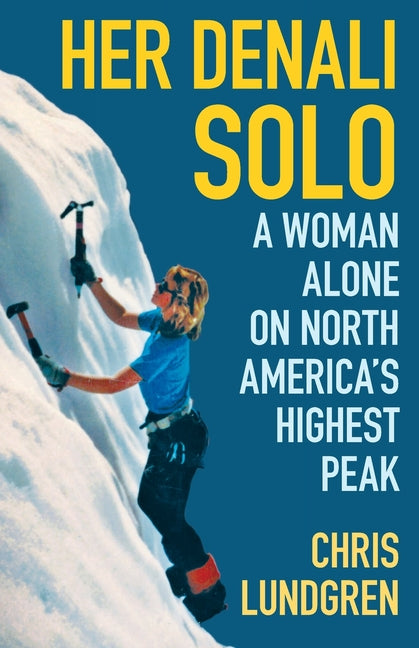 Book cover for Her Denali Solo: A Woman Alone on North America's Highest Peak