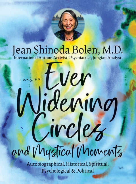 Book cover for Ever Widening Circles & Mystical Moments: Autobiographical, Historical, Spiritual, Psychological & Political