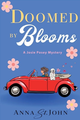 Book cover for Doomed by Blooms: A Josie Posey Mystery