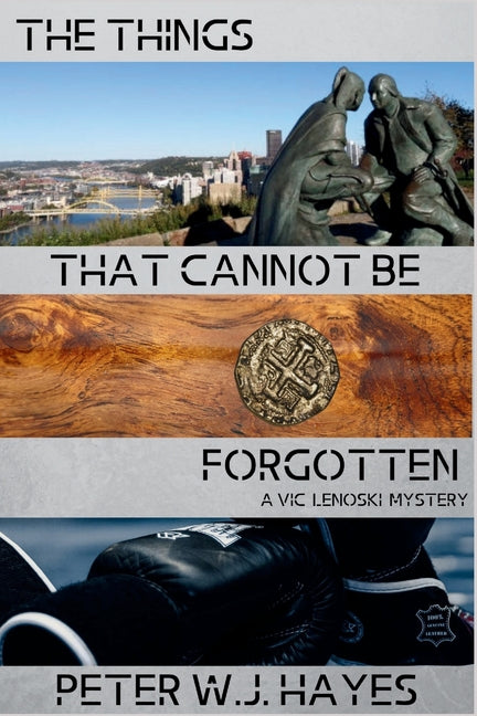 Book cover for Things That Cannot Be Forgotten: A Vic Lenoski Mystery