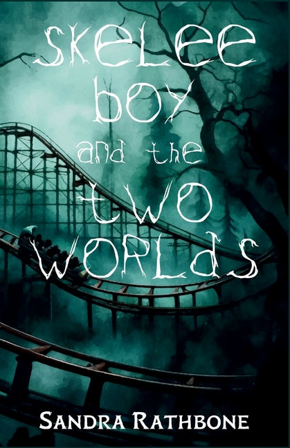 Book cover for Skelee Boy and the Two Worlds: A Skelee Boy Book