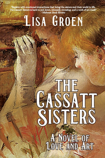 Book cover for Cassatt Sisters: A Novel of Love and Art