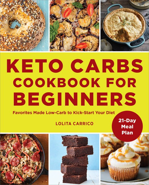Book cover for Keto Carbs Cookbook for Beginners: Favorites Made Low Carb to Kick-Start Your Diet