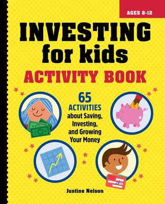 Book cover for Investing for Kids Activity Book: 65 Activities about Saving, Investing, and Growing Your Money