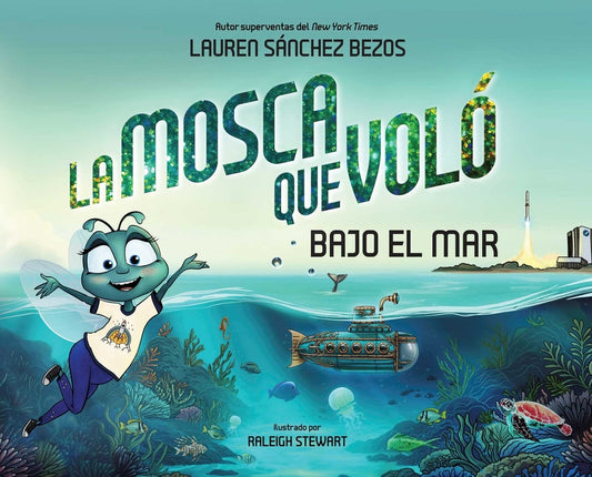 Book cover for La Mosca Que Voló Bajo El Mar (the Fly Who Flew Under the Sea Spanish Edition)