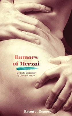 Book cover for Rumors of Merzai: The Erotic Companion to Chains of Merzai