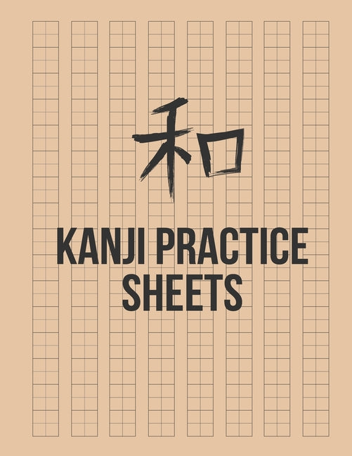 Book cover for Kanji Practice Sheets: Genkouyoushi Paper to Learn the Basic Japanese Characters