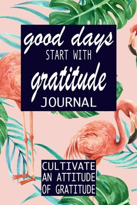 Book cover for Good Days Start With Gratitude