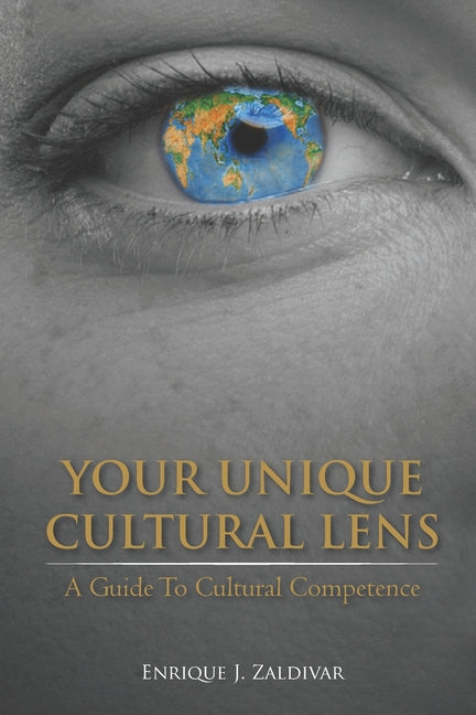 Book cover for Your Unique Cultural Lens: A Guide To Cultural Competence