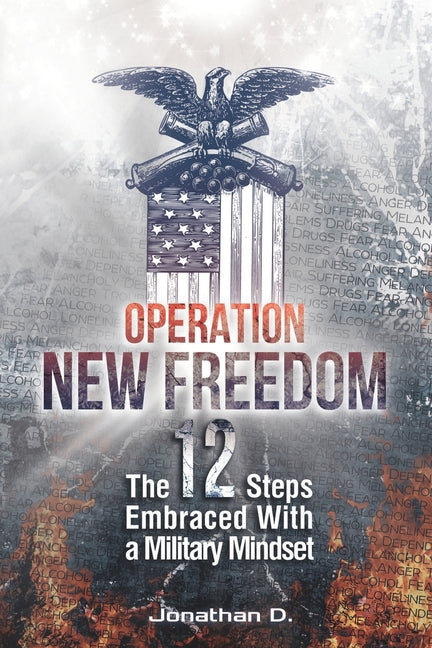 Book cover for Operation New Freedom: The 12 Steps Embraced With a Military Mindset