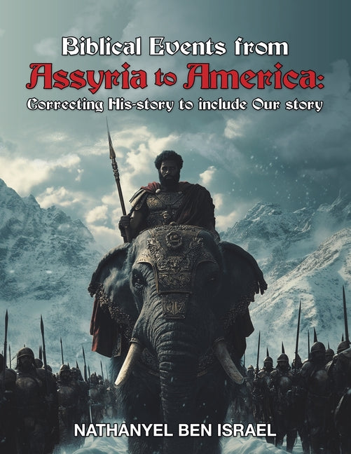 Book cover for Biblical Events from Assyria to America: Correcting His-story to include Our story