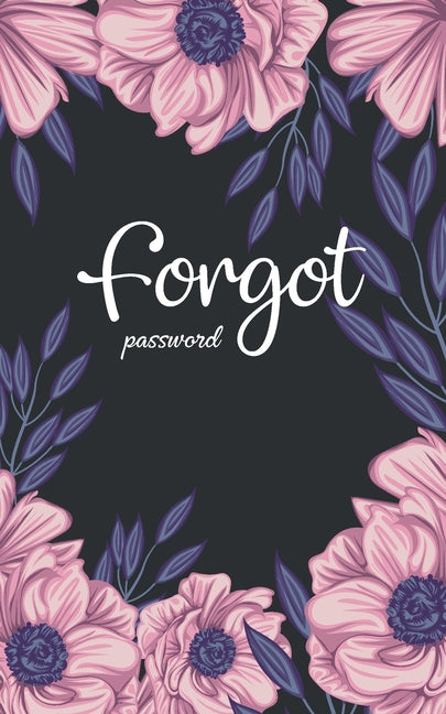 Book cover for forgot password: A great book to keep all confidential info handy for websites/usernames/passwords with tabs alphabetical A-Z