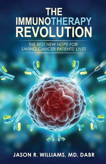 Book cover for Immunotherapy Revolution: The Best New Hope For Saving Cancer Patients' Lives