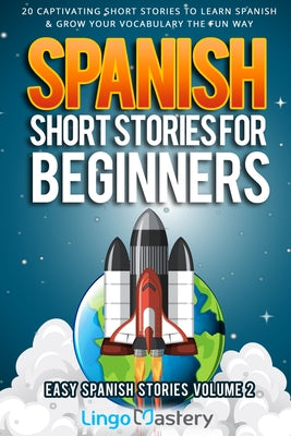 Book cover for Spanish Short Stories for Beginners Volume 2: 20 Captivating Short Stories to Learn Spanish & Grow Your Vocabulary the Fun Way!