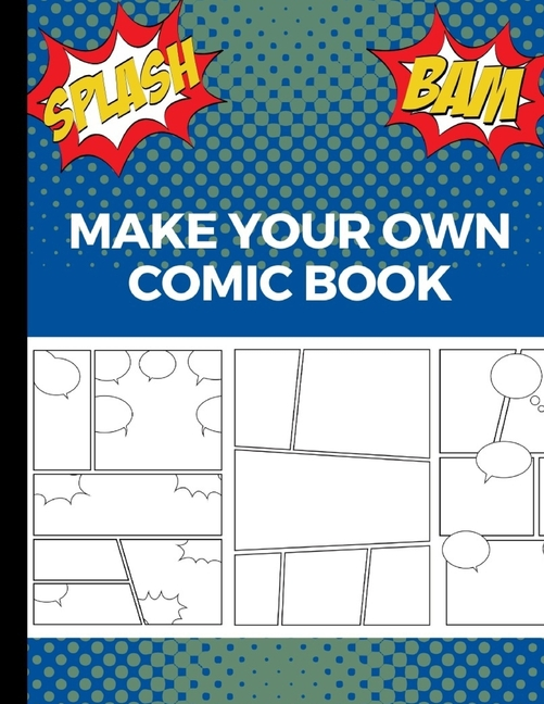 Book cover for Make Your Own Comic Book: Art and Drawing Comic Strips, Great Gift for Creative Kids - Blue