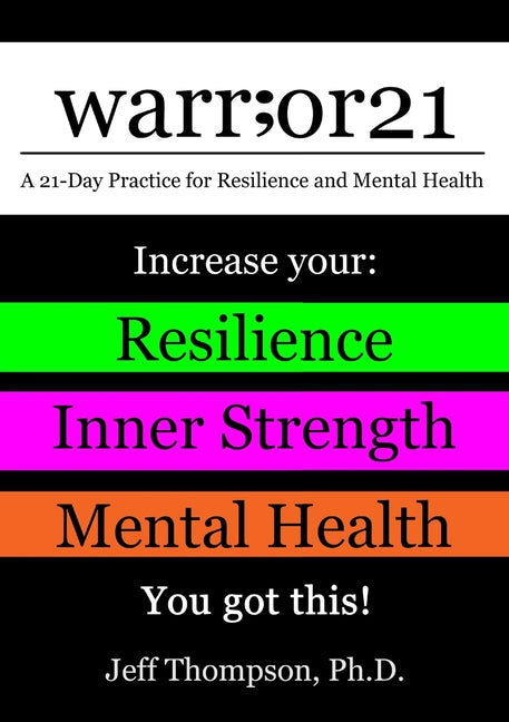 Book cover for warr;or21: A 21-Day Practice for Resilience and Mental Health - Increase Your: Resilience, Inner Strength, & Mental Health - You Got This!