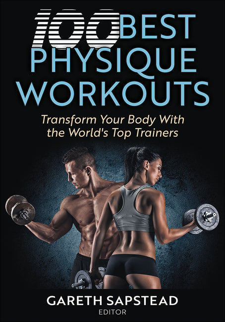 Book cover for 100 Best Physique Workouts: Transform Your Body with the World's Top Trainers