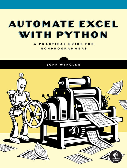 Book cover for Automate Excel with Python: A Practical Guide for Nonprogrammers