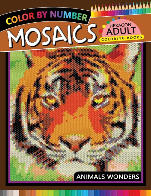 Book cover for Mosaics Hexagon Coloring Book: Animals Color by Number for Adults Stress Relieving Design