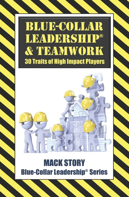 Book cover for Blue-Collar Leadership & Teamwork: 30 Traits of High Impact Players