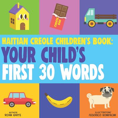 Book cover for Haitian Creole Children's Book: Your Child's First 30 Words