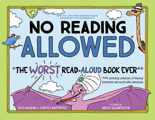 Book cover for No Reading Allowed: The Worst Read-Aloud Book Ever