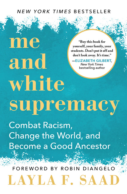 Book cover for Me and White Supremacy: Combat Racism, Change the World, and Become a Good Ancestor