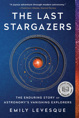 Book cover for The Last Stargazers: The Enduring Story of Astronomy's Vanishing Explorers