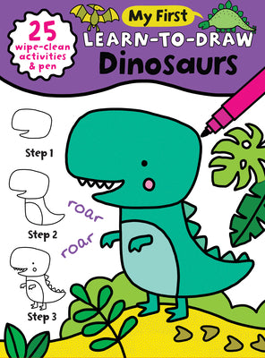 Book cover for My First Learn-To-Draw: Dinosaurs: (25 Wipe Clean Activities + Dry Erase Marker)