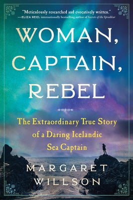 Book cover for Woman, Captain, Rebel: The Extraordinary True Story of a Daring Icelandic Sea Captain