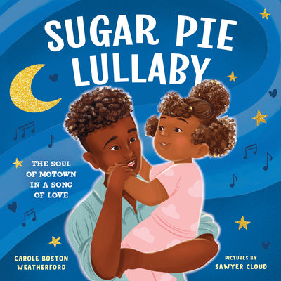 Book cover for Sugar Pie Lullaby: The Soul of Motown in a Song of Love