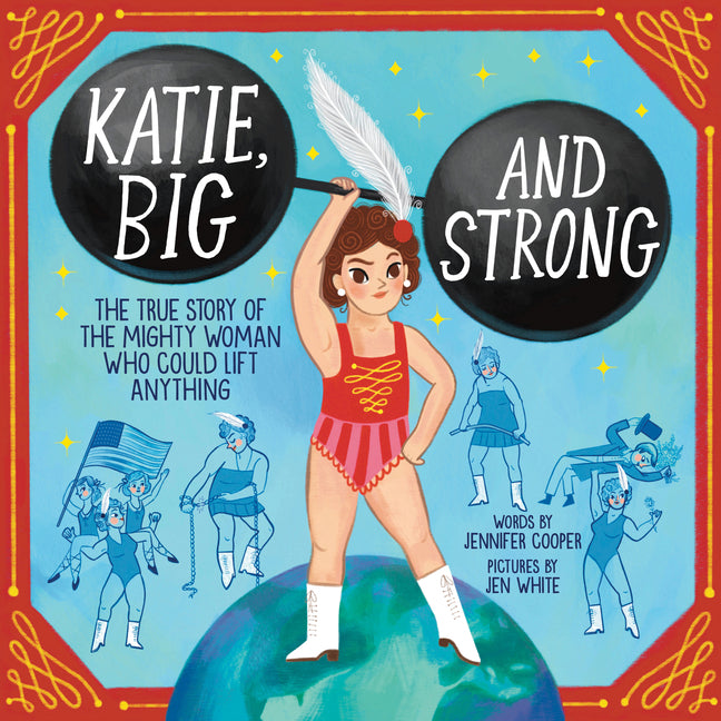 Book cover for Katie, Big and Strong: The True Story of the Mighty Woman Who Could Lift Anything