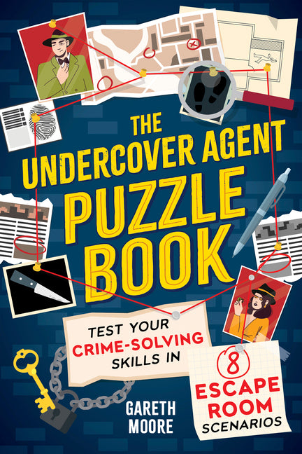 Book cover for Undercover Agent Puzzle Book: Test Your Crime-Solving Skills in 8 Escape Room Scenarios