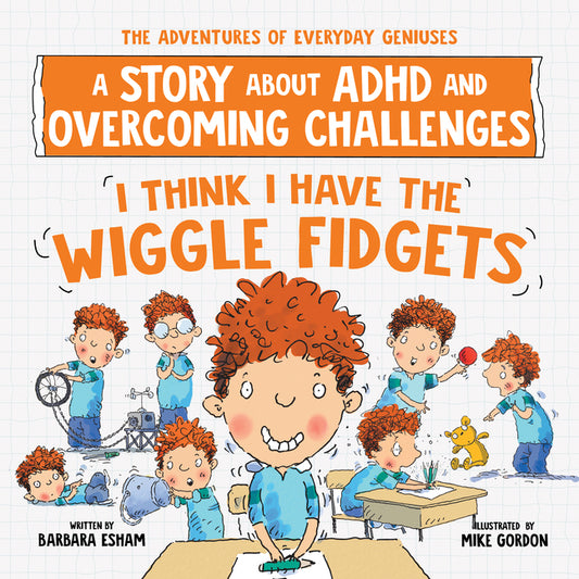 Book cover for I Think I Have the Wiggle Fidgets: A Story about ADHD and Overcoming Challenges