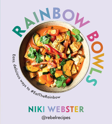 Book cover for Rainbow Bowls: Easy, Delicious Ways to #Eattherainbow