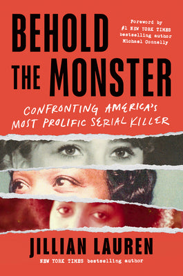 Book cover for Behold the Monster: Confronting America's Most Prolific Serial Killer