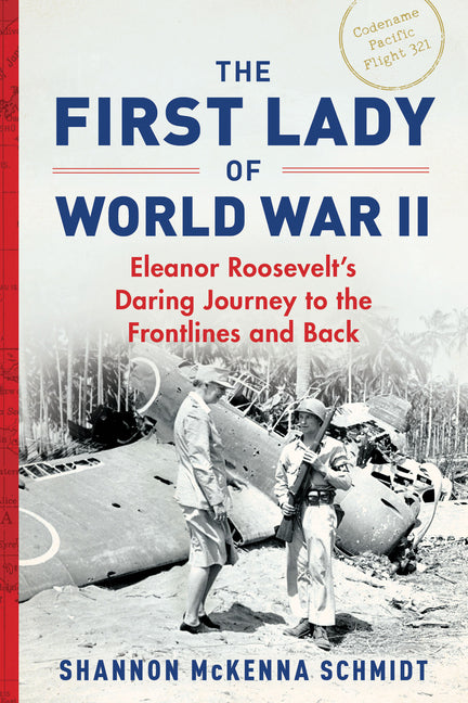 Book cover for First Lady of World War II: Eleanor Roosevelt's Daring Journey to the Frontlines and Back