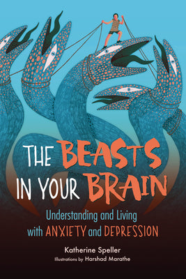 Book cover for The Beasts in Your Brain: Understanding and Living with Anxiety and Depression